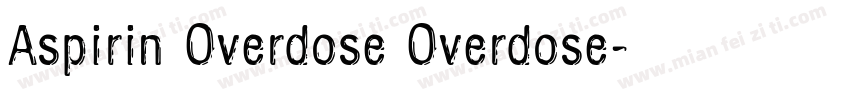 Aspirin Overdose Overdose字体转换